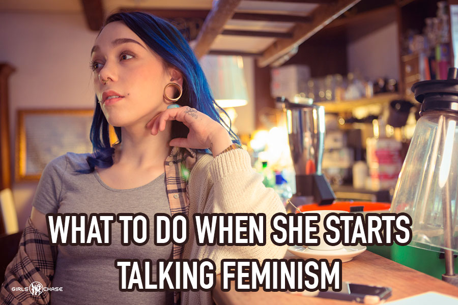 when girls bring up feminism