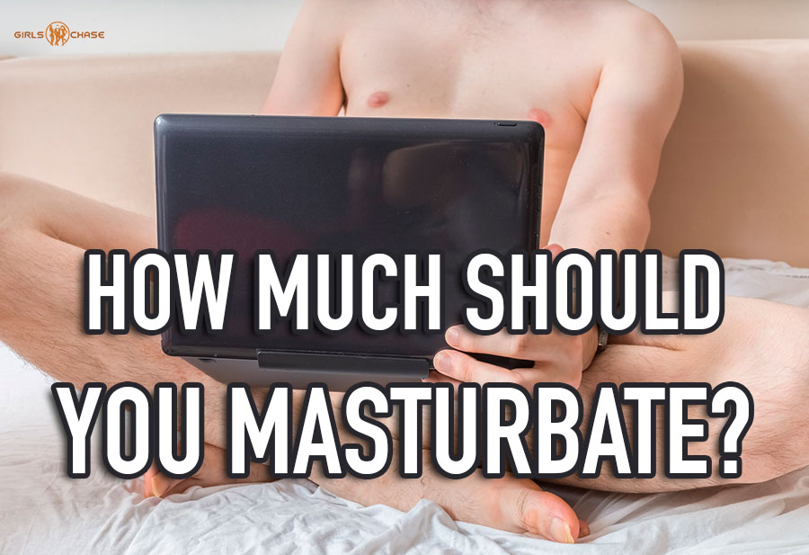 how much should you masturbate