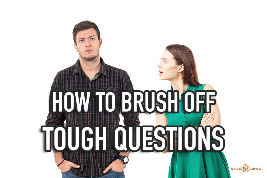 brush off questions