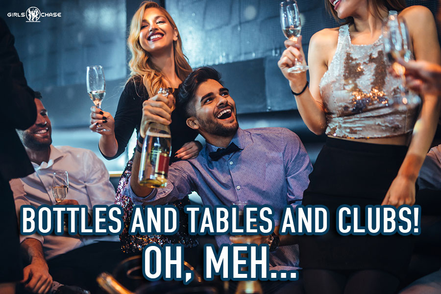 Getting Tables and Bottles at Clubs Doesn’t Get You Laid