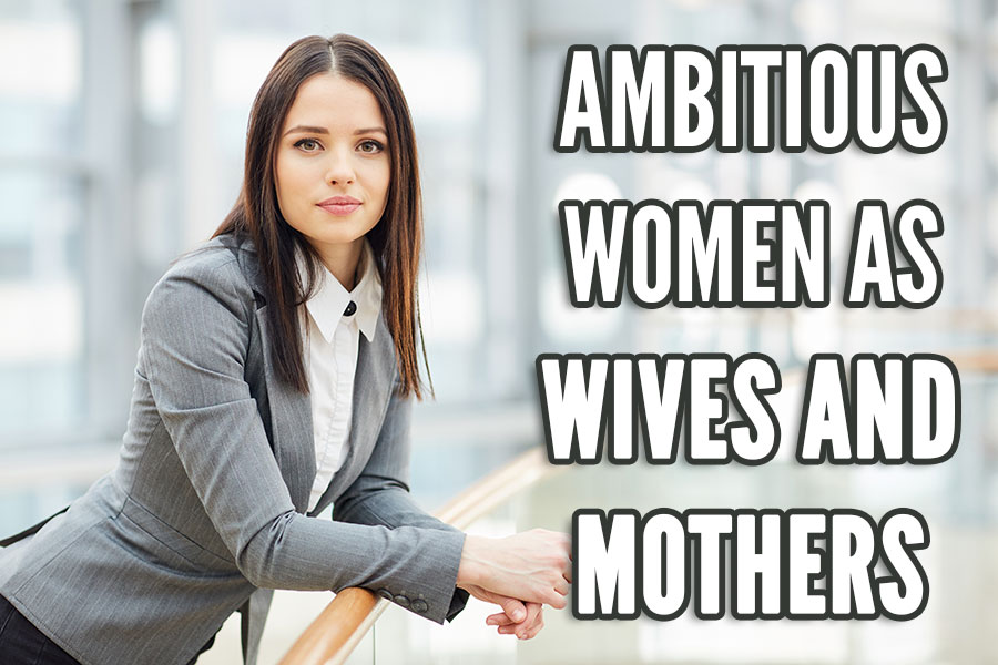 ambitious women as mothers and wives
