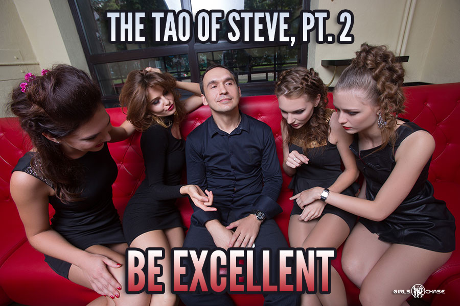 tao of steve be excellent
