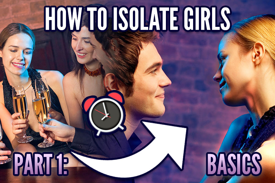 how to isolate a girl