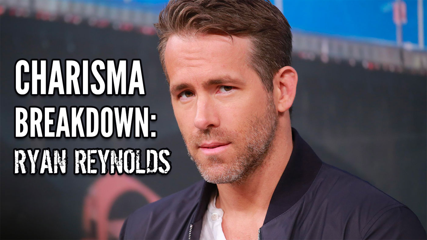 Ryan Reynolds charisma breakdown