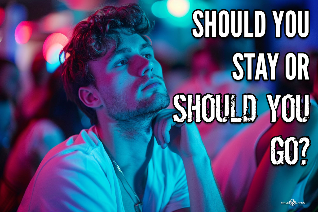 stay in a nightlife venue or leave it?