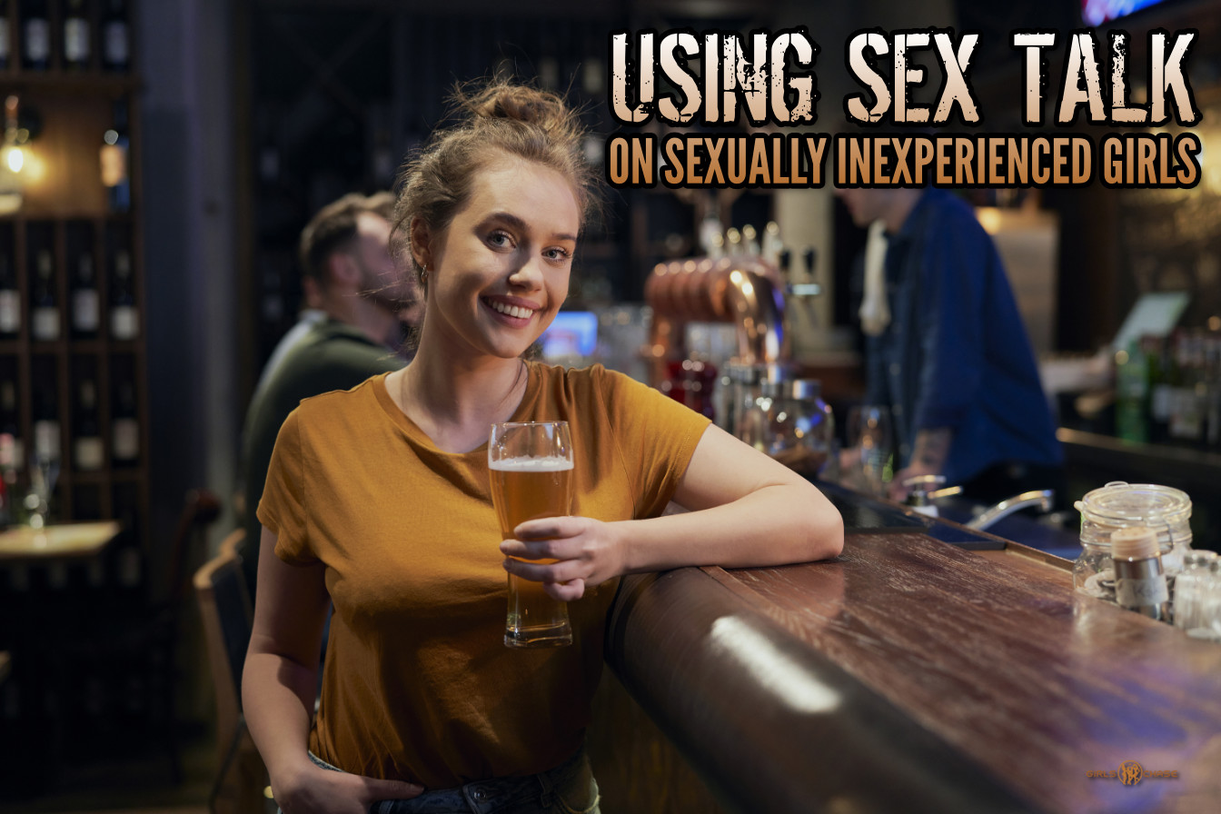 using sex talk on sexually inexperienced girls
