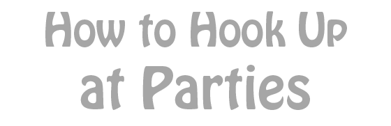 How To Get Party Sex It S Easy Girls Chase