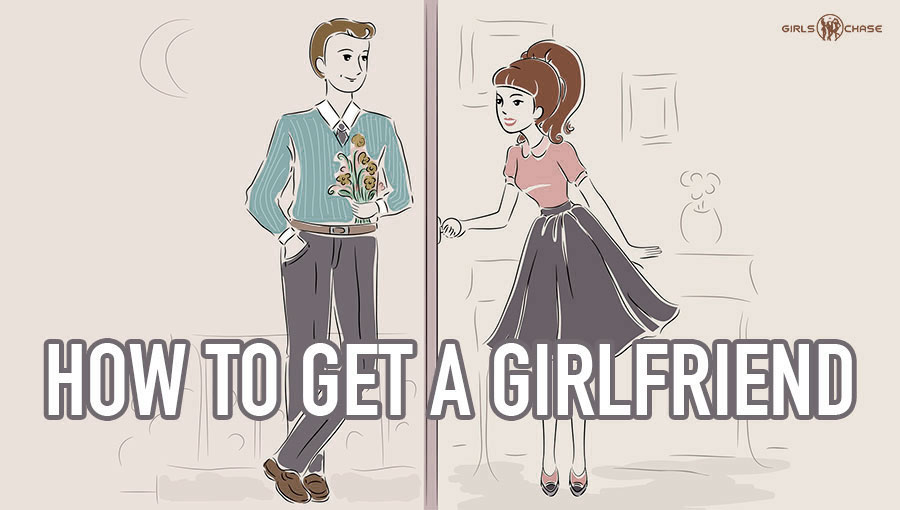 how to get a girlfriend