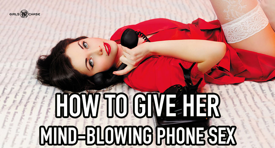 900px x 485px - Tactics Tuesdays: How to Give Her Orgasmic Phone Sex (10 ...