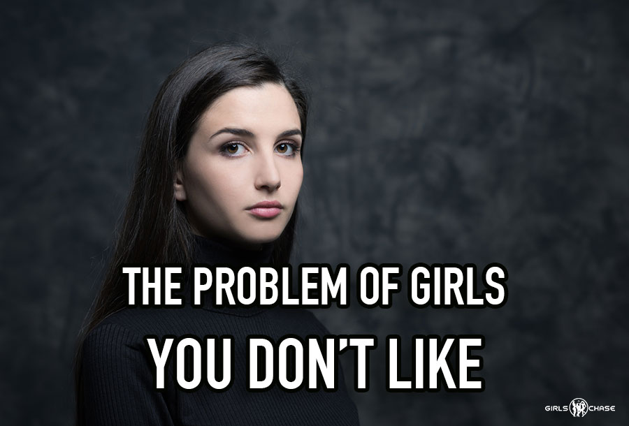 girls you don't like