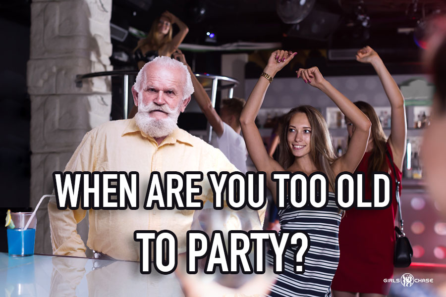 too old to party