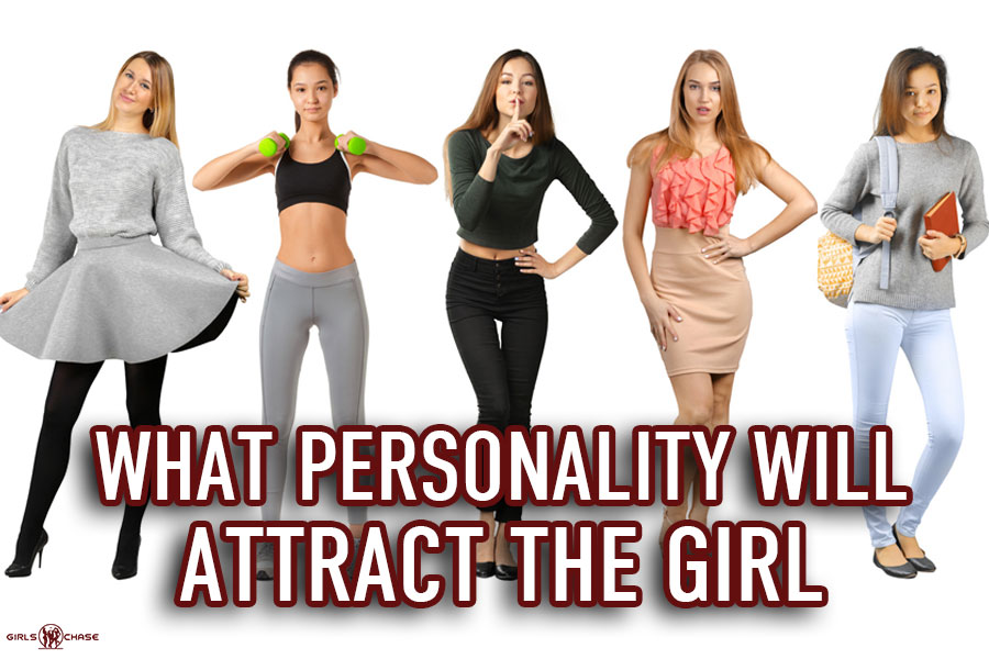 the personality to get the girl