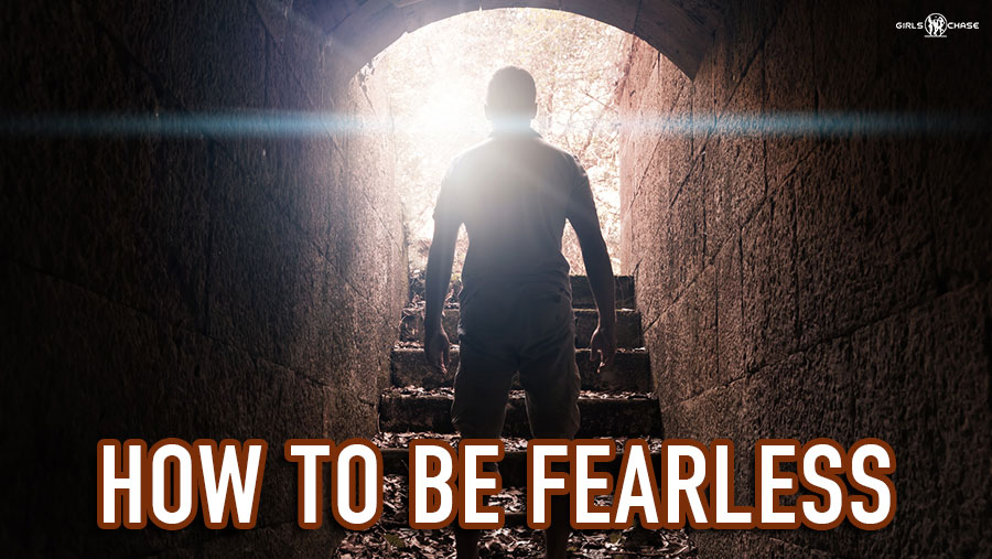 how to be fearless