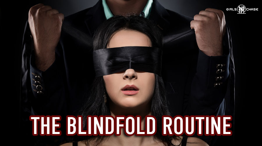 pickup and seduction gambit: blindfold
