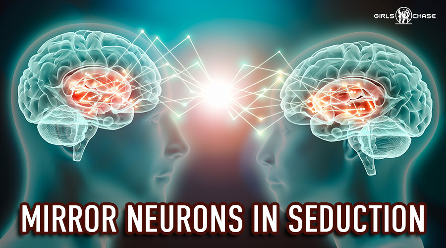 mirror neurons in seduction