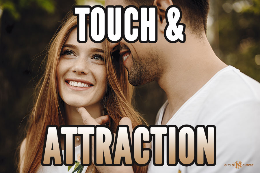 touch and attraction