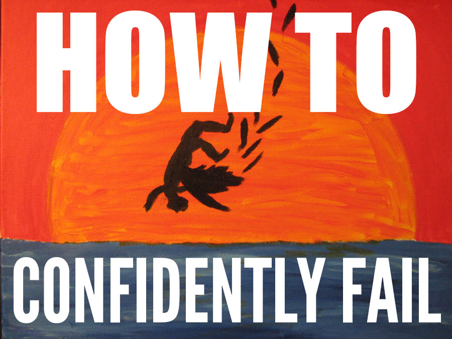 confidently fail
