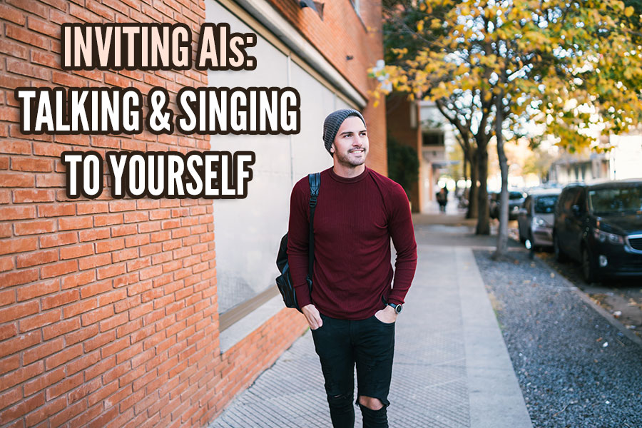 talking/singing to yourself