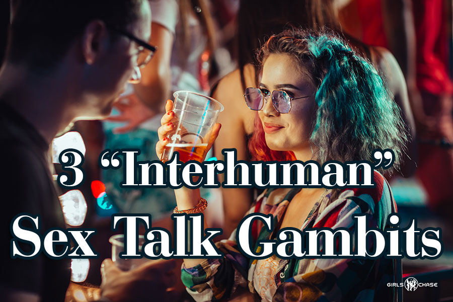 sex talk gambits: interhuman relations