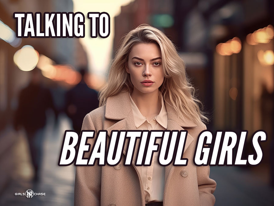 how to talk to beautiful girls