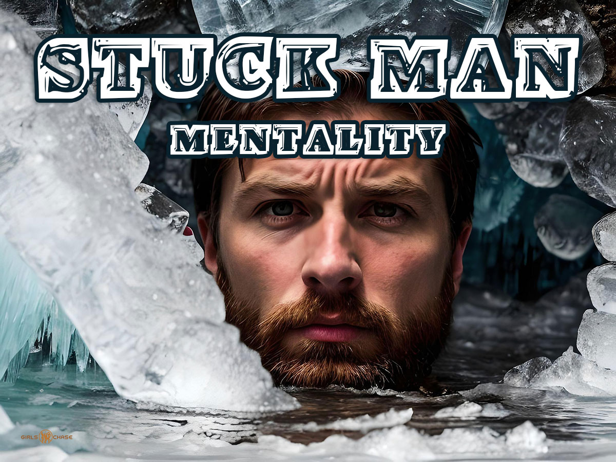 stuck man mentality