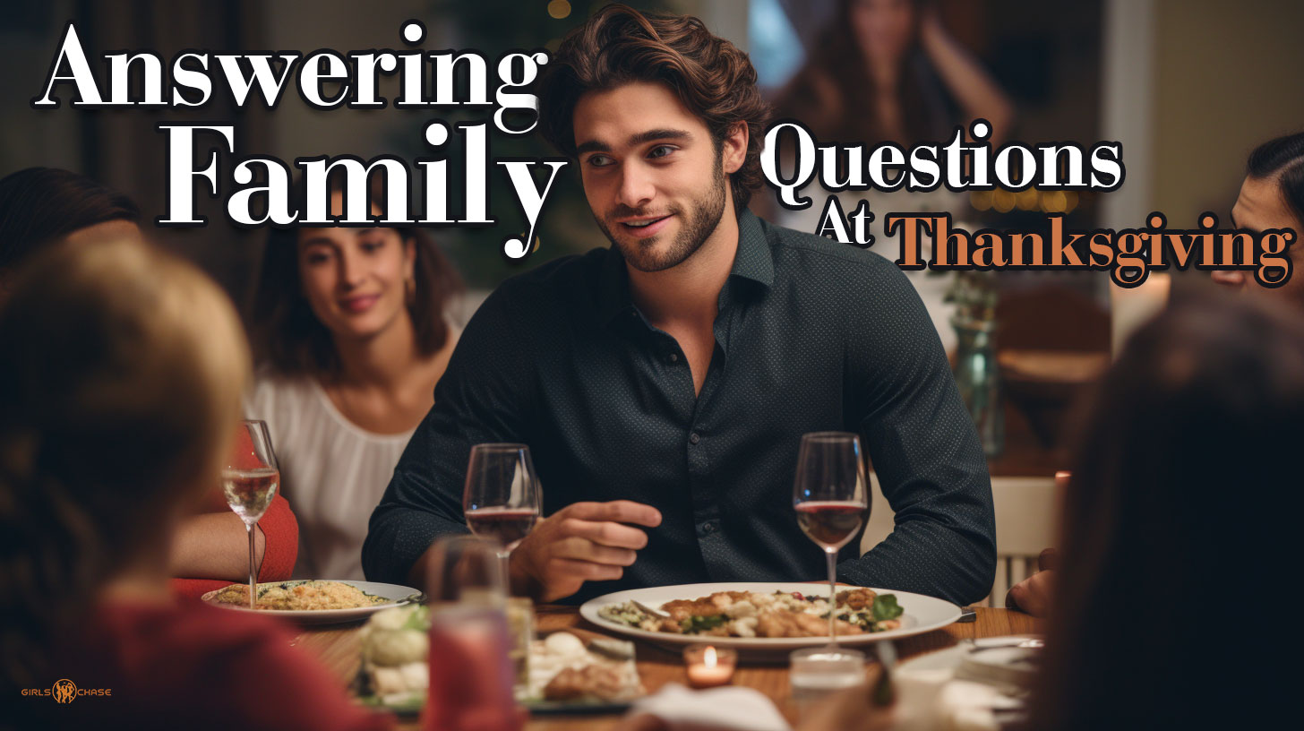 answering family love life-related questions at thanksgiving