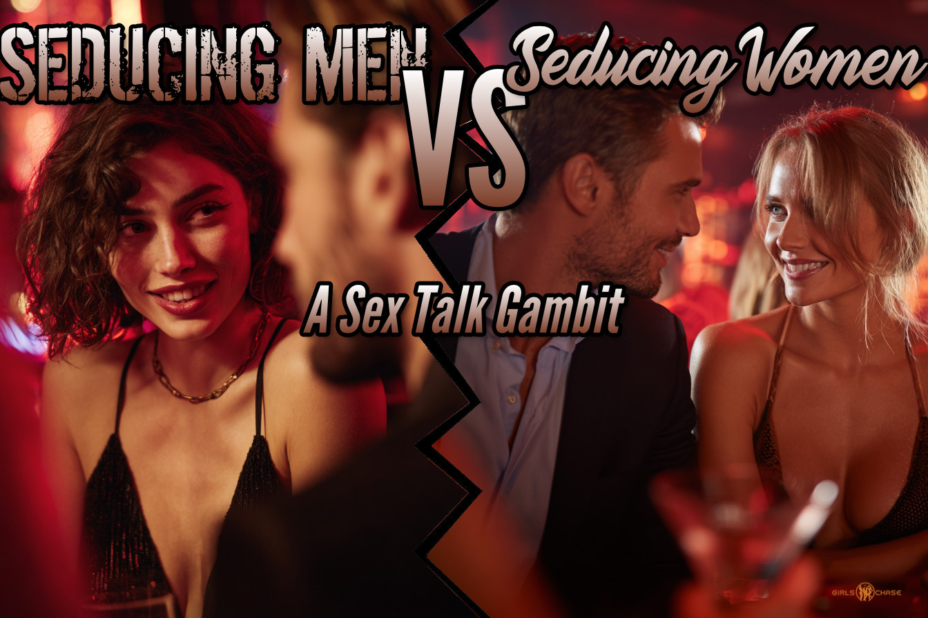 seducing men vs. women sex talk gambit
