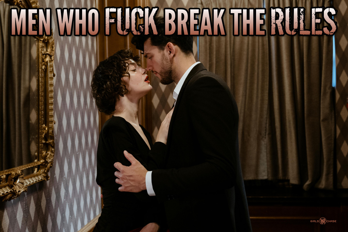 men who fuck women break the rules