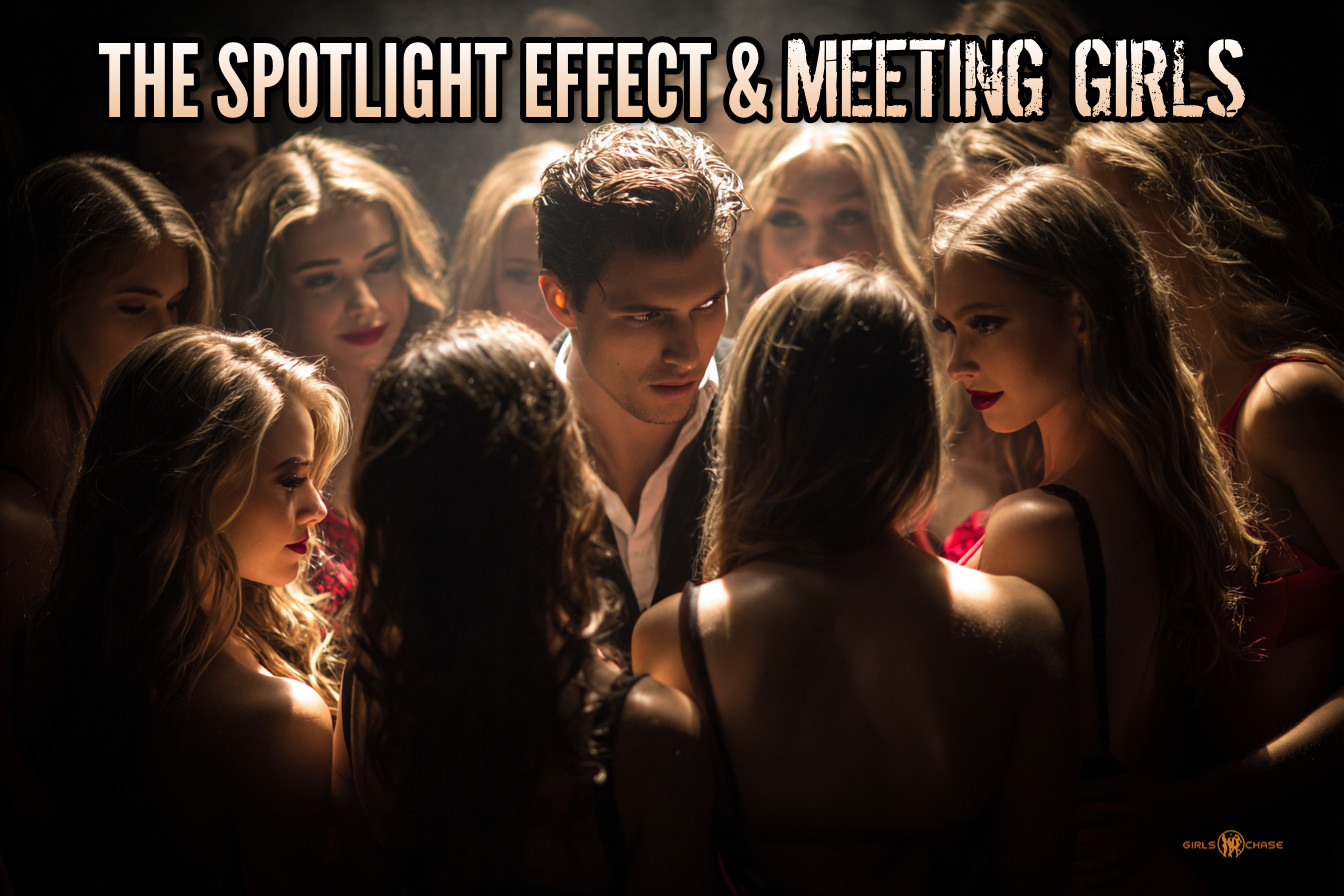 the spotlight effect and meeting girls