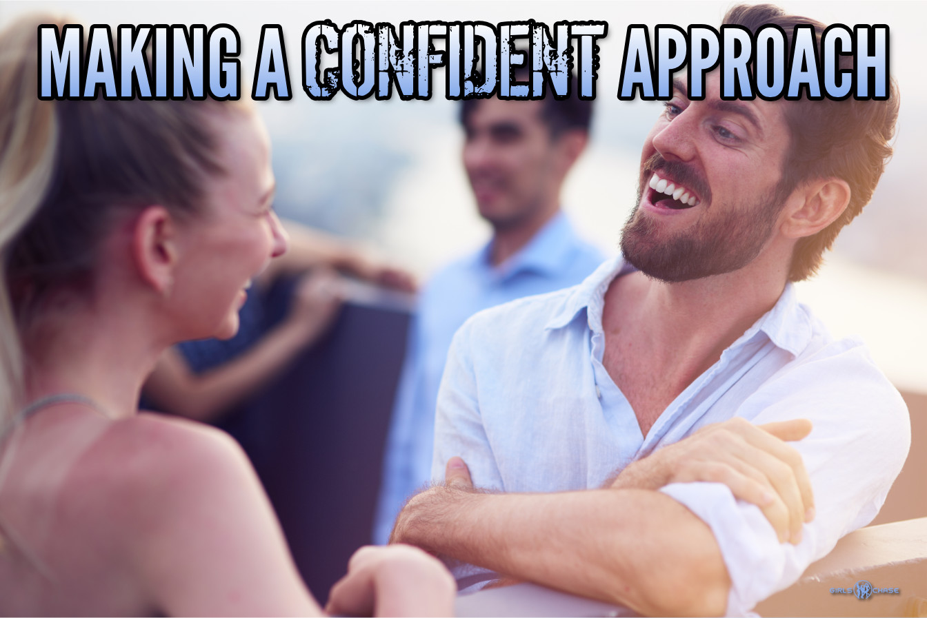 making a confident approach