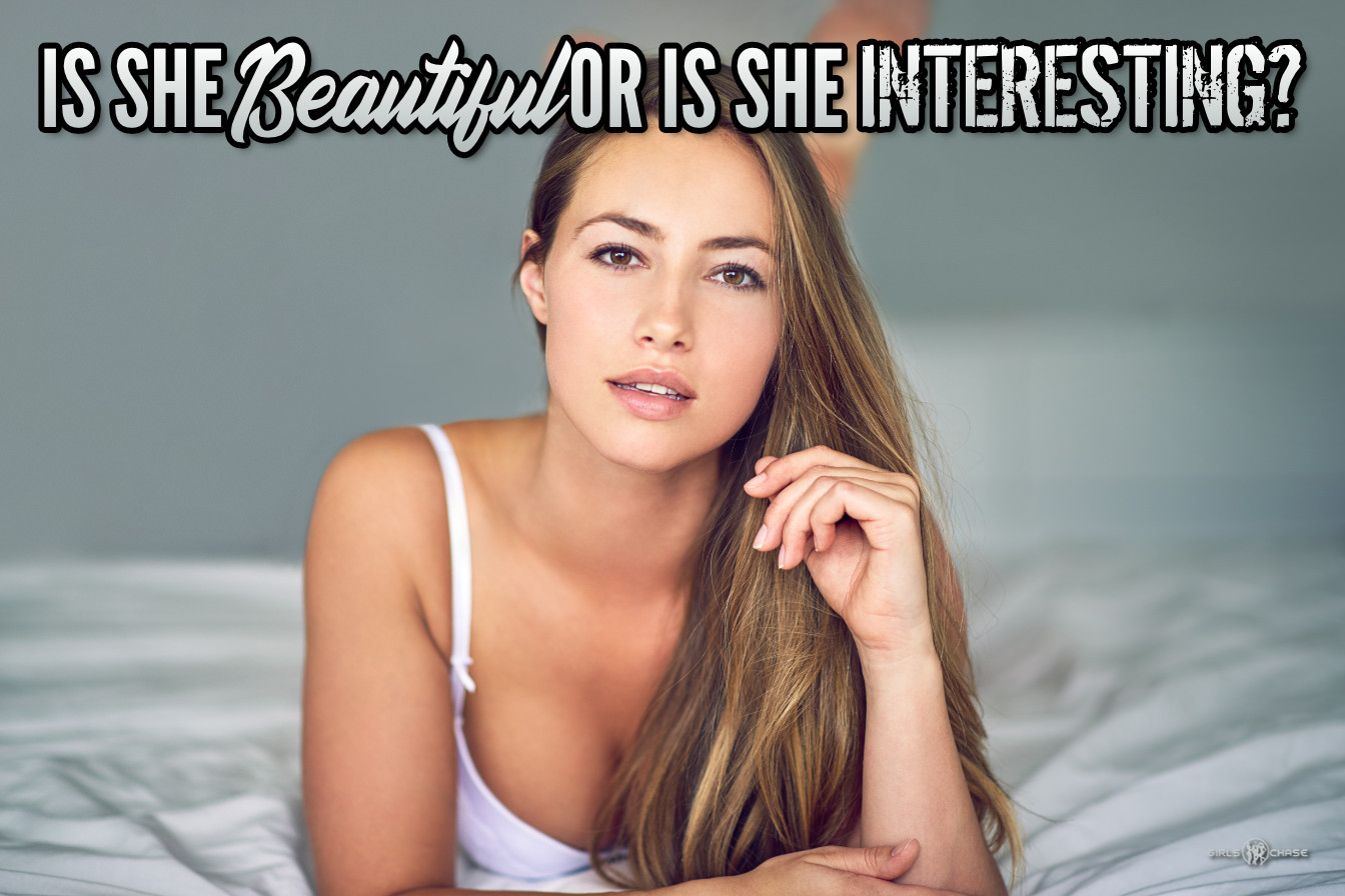 is she beautiful or is she interesting?
