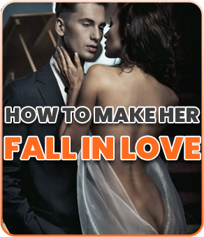 how to make a girl fall in love