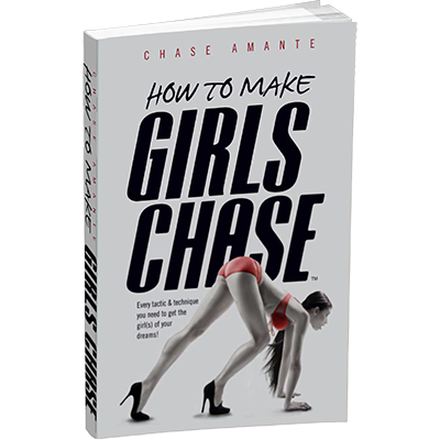 how to make girls chase