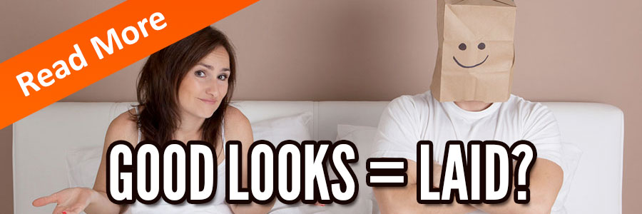Do You Need Good Looks to Get Laid?