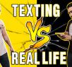texting vs real life